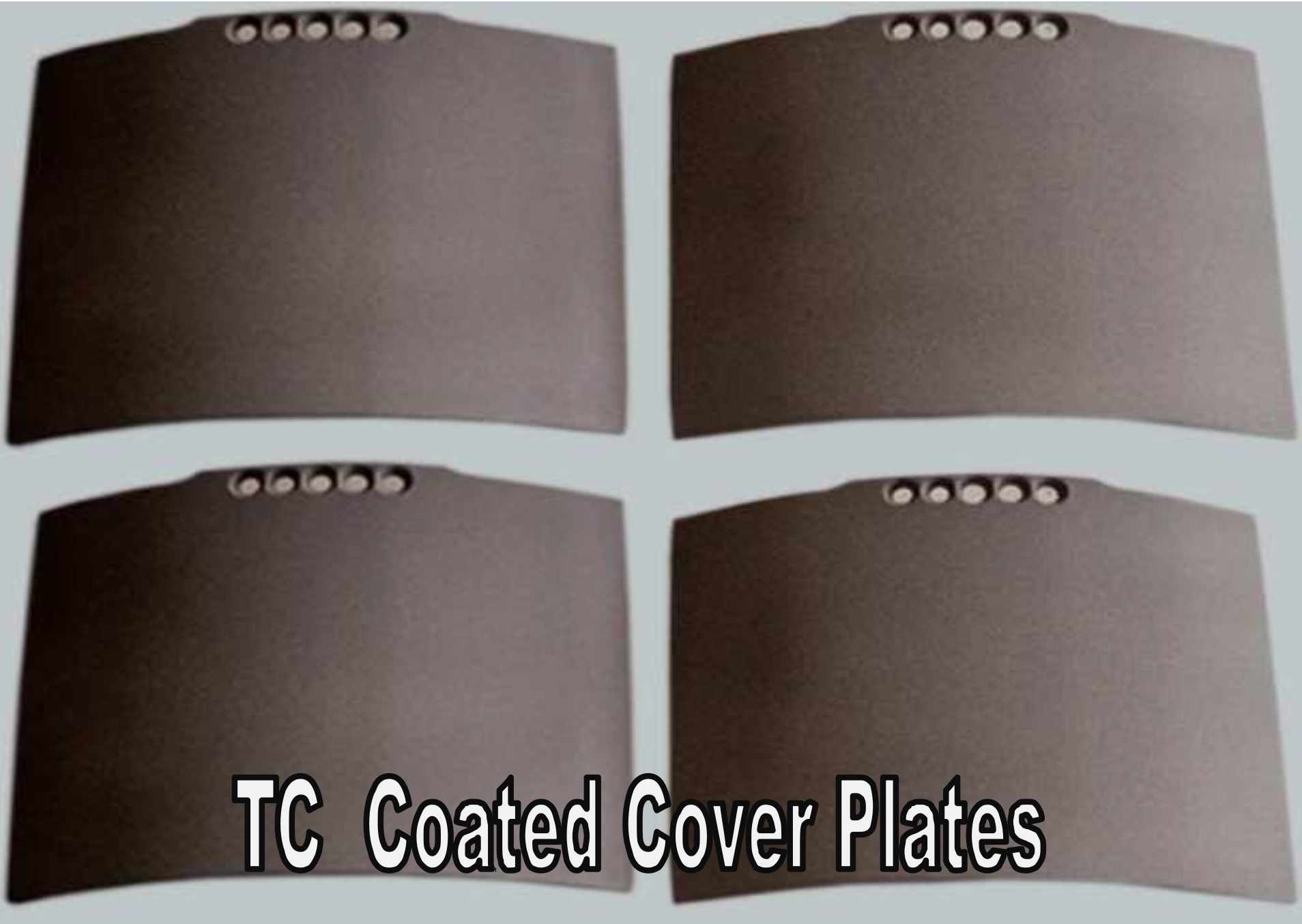 TC Coated Cover Plates